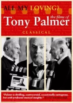 Image of All My Loving - The Films of Tony Palmer - DVD