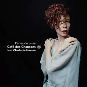 Image of Caf??des Chansons feat. Charlotte Haesen - Perles De Pluie CD