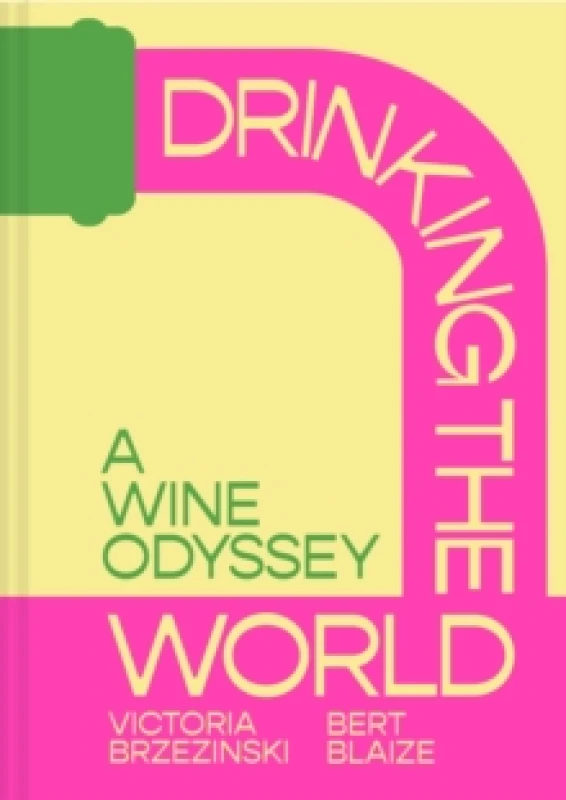 Image of Drinking the World : A Wine Odyssey Hardback
