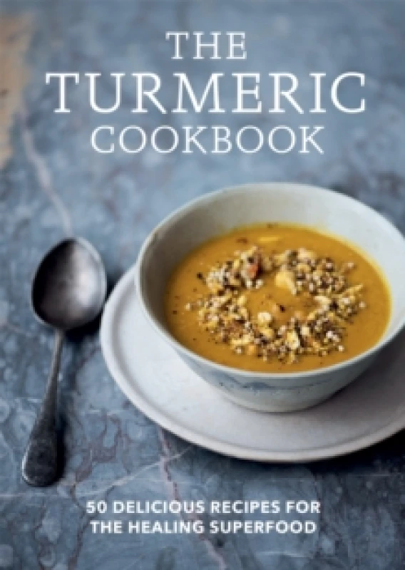 Image of The Turmeric Cookbook : 50 delicious recipes for the healing superfood Paperback / softback