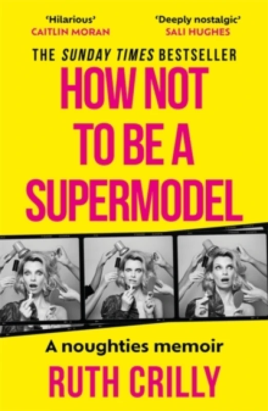 Image of How Not to be a Supermodel : A noughties memoir Paperback / softback