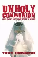 Image of Unholy Communion (hardback) : Alice, Sweet Alice, from script to screen