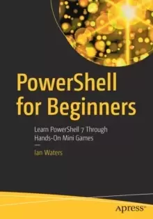 Image of PowerShell for Beginners : Learn PowerShell 7 Through Hands-On Mini Games