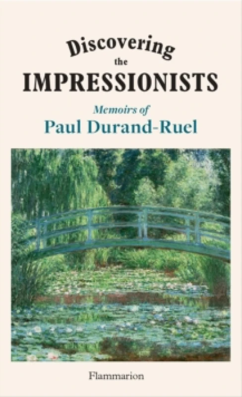 Image of Discovering the Impressionists : Memoirs of Paul Durand-Ruel Hardback