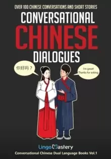 Image of Conversational Chinese Dialogues : Over 100 Chinese Conversations and Short Stories