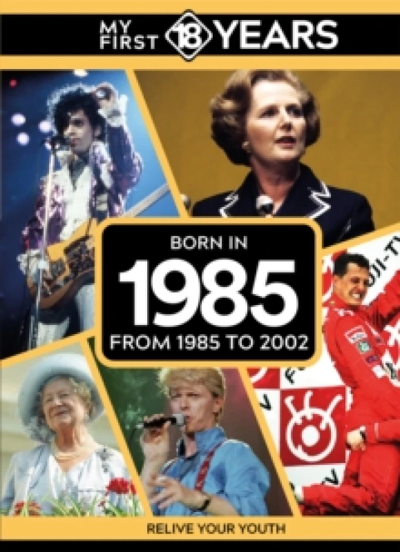 Image of My First 18 Years - Born in 1985 : From 1985 to 2002 Hardback