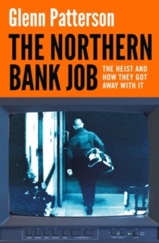 Image of The Northern Bank Job. Paperback. By Glenn Patterson Books