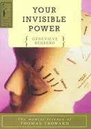 Image of your invisible power the mental science of thomas troward
