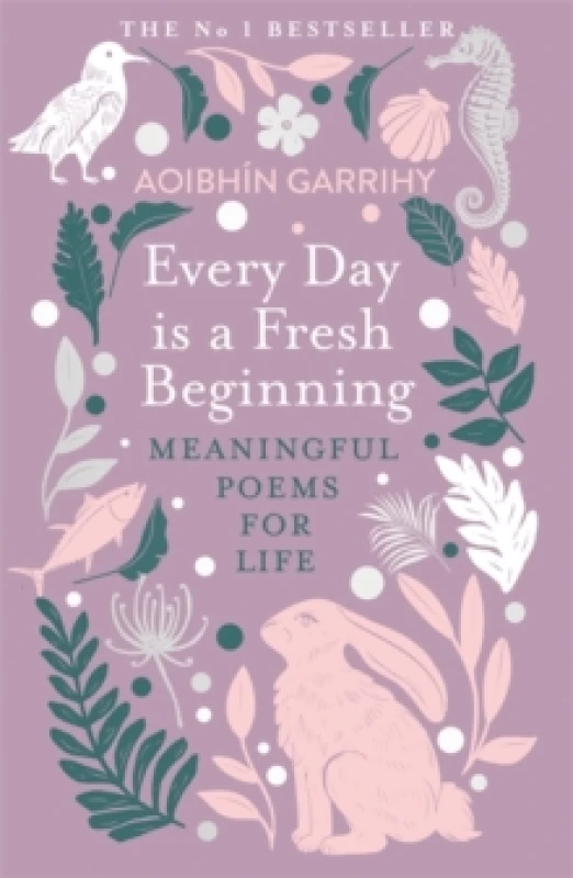 Image of Every Day is a Fresh Beginning: The Number 1 Bestseller : Meaningful Poems for Life Paperback / softback