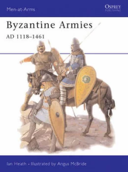 Image of Byzantine Armies 1118-1461 by Ian Heath Paperback