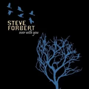 Image of Over With You by Steve Forbert CD Album