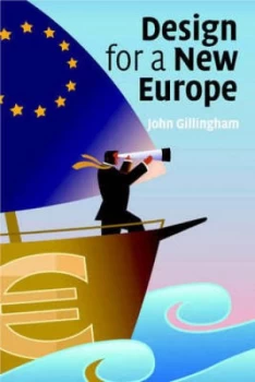 Image of Design for a New Europe by John Gillingham Paperback