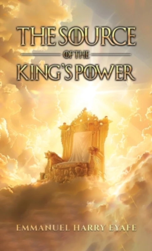 Image of The Source of the King's Power. Paperback. By Emmanuel Harry Eyafe Books