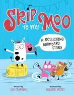 Image of skip to my moo a rollicking barnyard story