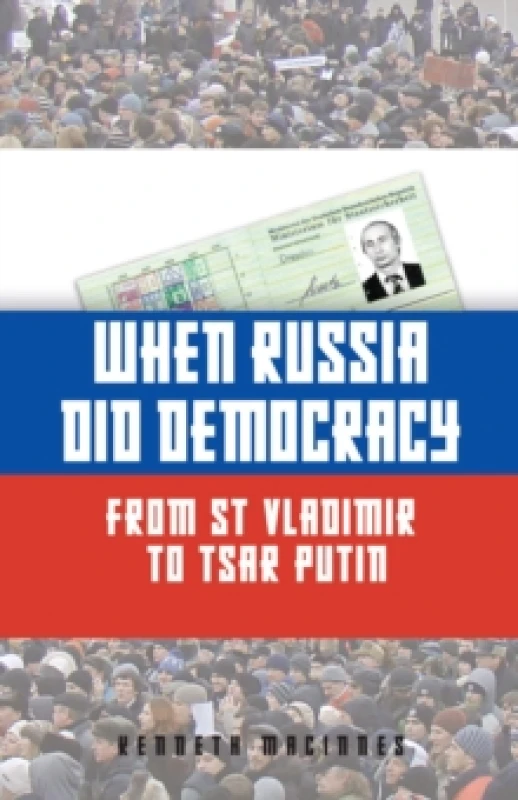 Image of When Russia Did Democracy : From St Vladimir to Tsar Putin Paperback / softback