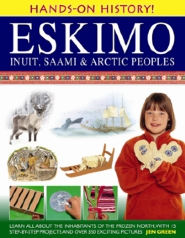 Image of hands on history eskimo inuit saami and arctic peoples learn all about the 9781843229940