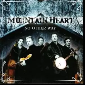 Image of No Other Way by Mountain Heart CD Album