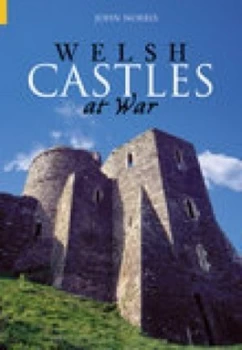 Image of Welsh Castles at War by John Norris Paperback