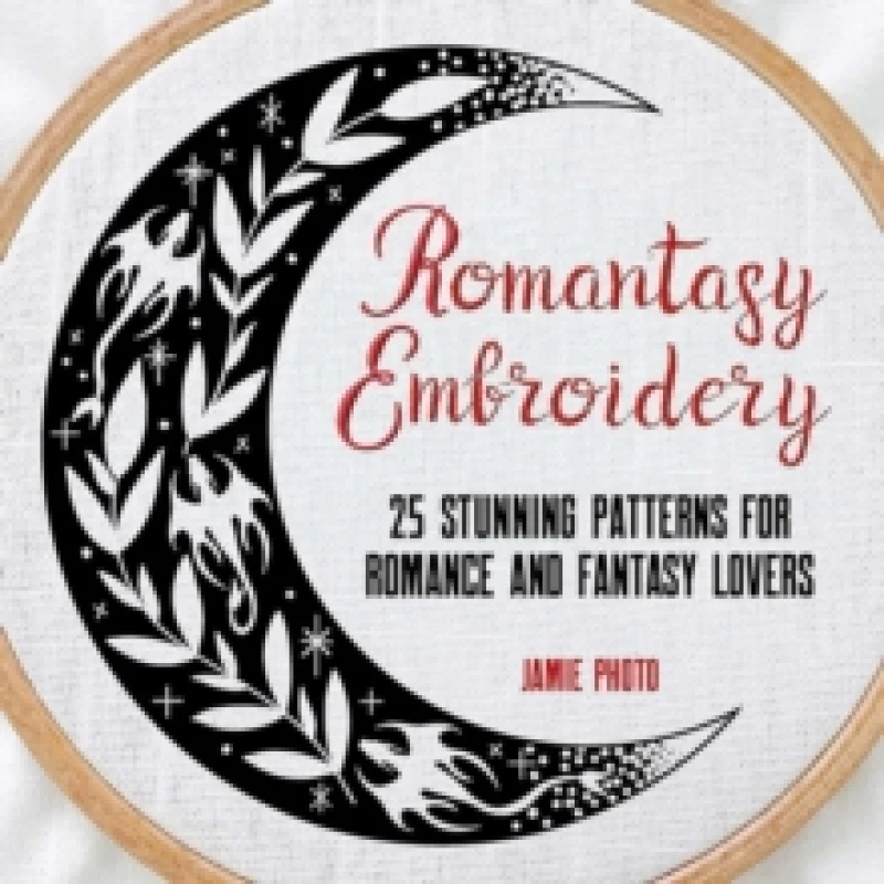 Image of Romantasy Embroidery : 25 Stunning Patterns for Romance and Fantasy Lovers Paperback / softback