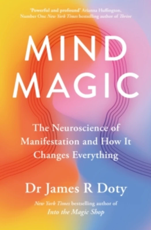 Image of Mind Magic : The Neuroscience of Manifestation and How It Changes Everything Paperback / softback
