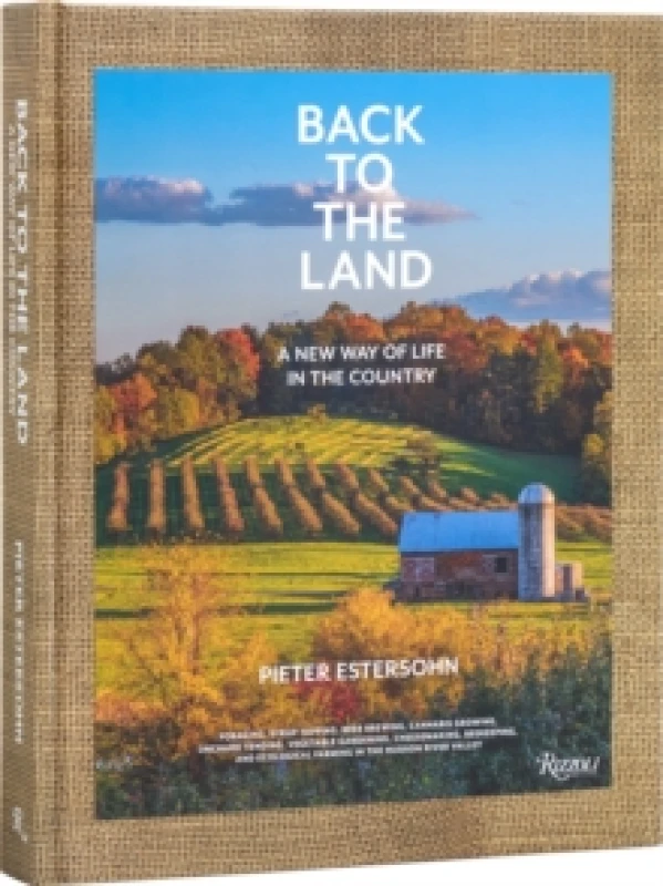 Image of Back to the Land. Hardback. By Pieter Estersohn Books