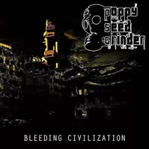 Image of Bleeding Civilization by Poppy Seed Grinder CD Album