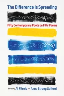Image of The Difference Is Spreading : Fifty Contemporary Poets on Fifty Poems