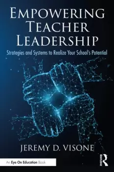 Image of Empowering Teacher LeadershipStrategies and Systems to Realize Your Schools Potential