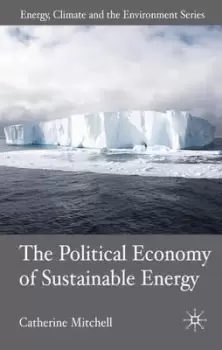 Image of The Political Economy of Sustainable Energy by C. Mitchell
