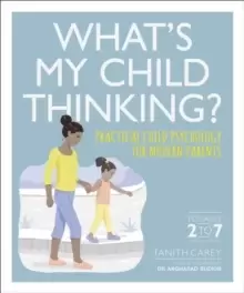 Image of What's My Child Thinking? Practical Child Psychology for Modern Parents