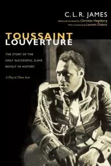 Image of Toussaint Louverture : The Story of the Only Successful Slave Revolt in History; A Play in Three Acts
