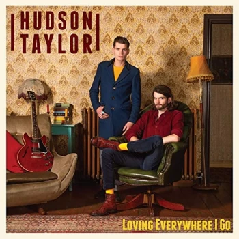Image of Hudson Taylor - Loving Everywhere I Go (Limited Edition)