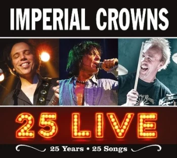 Image of 25 Live 25 Years - 25 Songs by Imperial Crowns CD Album