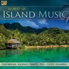 Image of 20 Best of Island Music: Caribbean, Hawaii, Tahiti, Fiji, Cook Islands...