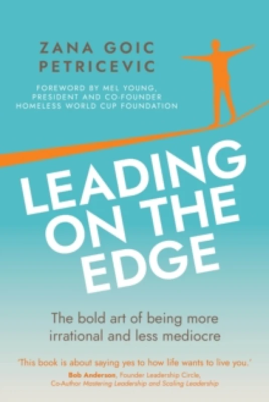 Image of Leading on the Edge : The bold art of being more irrational and less mediocre Paperback / softback