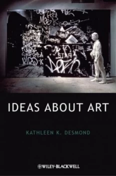Image of Ideas about Art by Kathleen K. Desmond Book