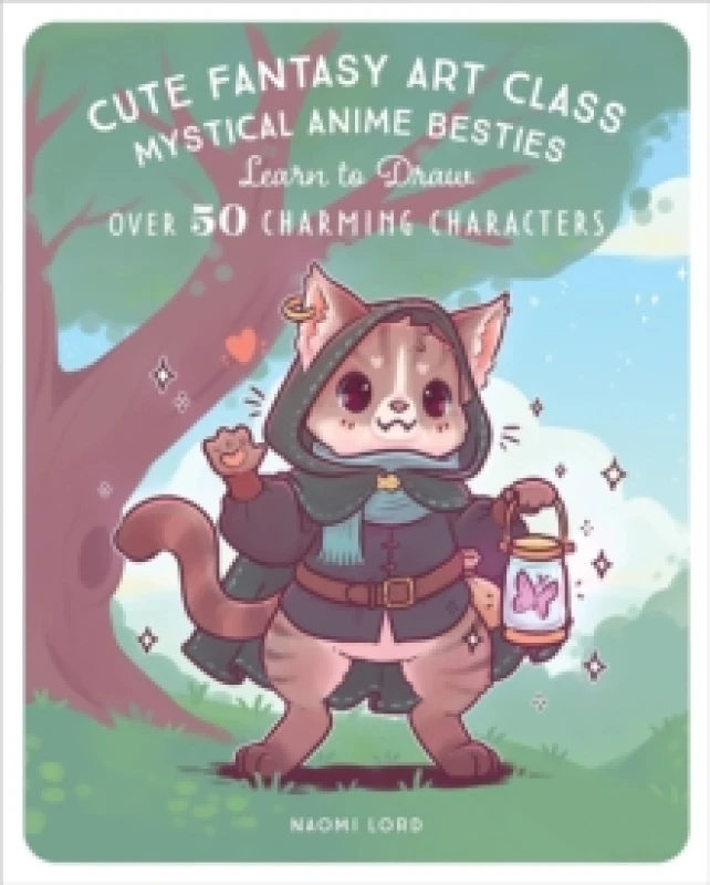 Image of Cute Fantasy Art Class : Mystical Anime Besties - Learn to Draw over 50 Charming Characters Paperback / softback