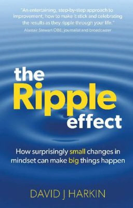 Image of The Ripple Effect : How surprisingly small changes in mindset can make big things happen Hardback