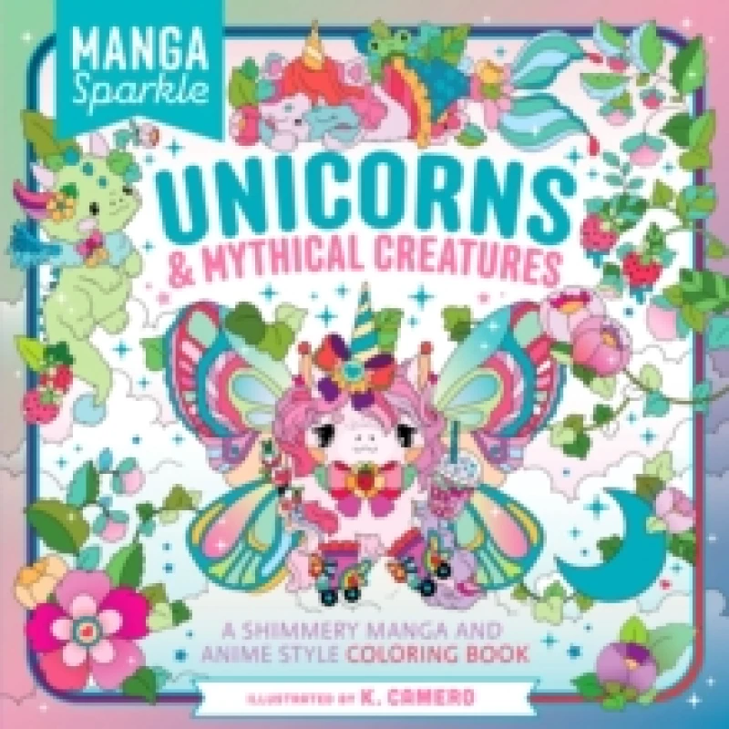 Image of Manga Sparkle: Unicorns & Mythical Creatures. Paperback. By K Camero Books