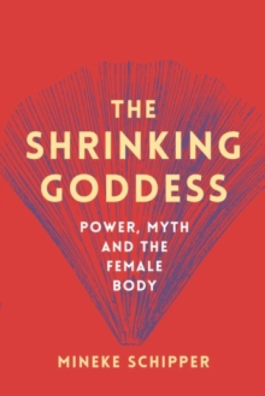 Image of The Shrinking Goddess : Power, Myth and the Female Body Paperback / softback