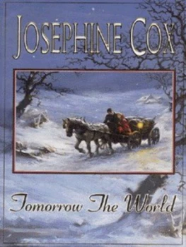 Image of Tomorrow the World by Josephine Cox Hardback