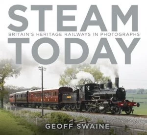 Image of Steam Today by Geoff Swaine Book