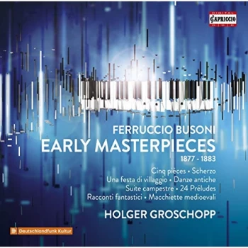Image of Holger Groschopp - Ferruccio Busoni: Early Masterpieces 1877-1883 CD