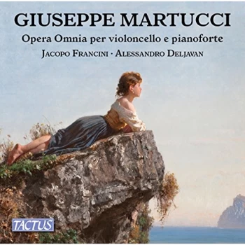 Image of Jacopo Francini - Giuseppe Martucci: Opera Omnia Per Violoncello E Pianoforte CD