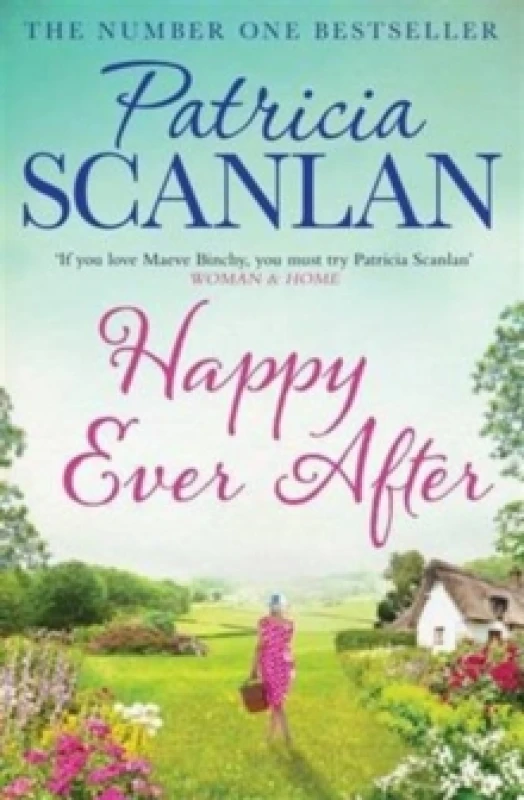 Image of Happy Ever After : Warmth, wisdom and love on every page - if you treasured Maeve Binchy, read Patricia Scanlan Paperback / softback