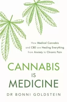 Image of Cannabis is Medicine : How CBD and Medical Cannabis are Healing Everything from Anxiety to Chronic Pain