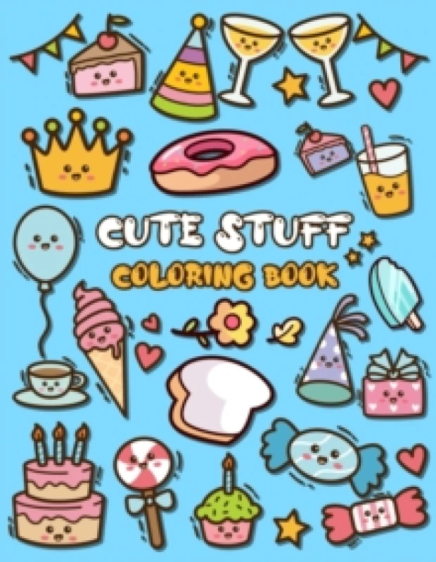 Image of Cute Stuff Coloring Book : Adorable Coloring Book for Kids Such as Cute Food, Donut, Ice-cream Paperback / softback