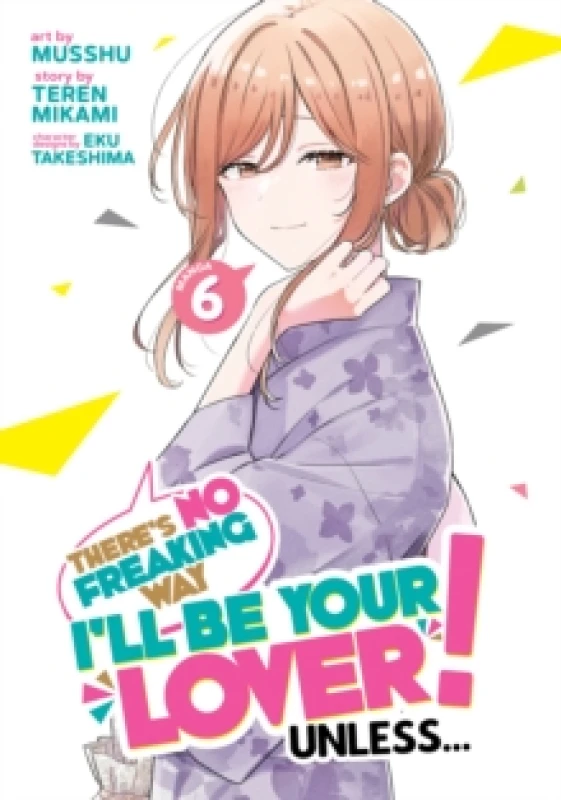 Image of There's No Freaking Way I'll be Your Lover! Unless... (Manga) Vol. 6 Paperback / softback