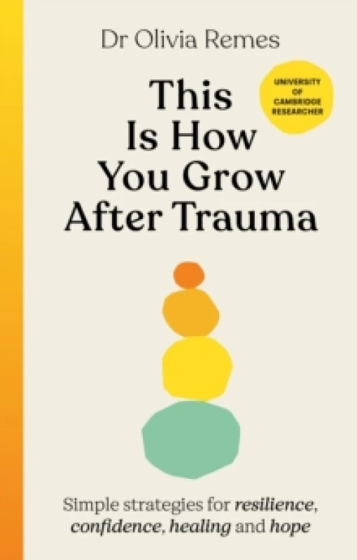 Image of This is How You Grow After Trauma : Simple strategies for resilience, confidence, healing and hope Hardback