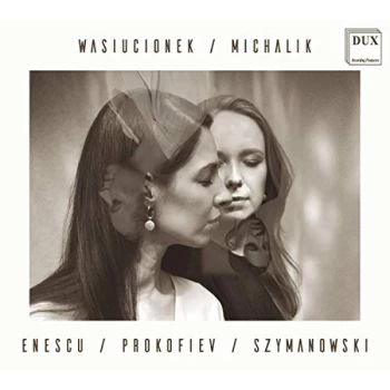 Image of Malgorzata Wasiucionek & Sylwia Michalik - Wasiucionek/Michalik: Enescu/Prokofiev/Szymanowski CD